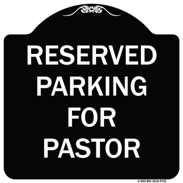Designer Series-Reserved Parking For Pastor Black & White, 18" x 18", BW-1818-9761